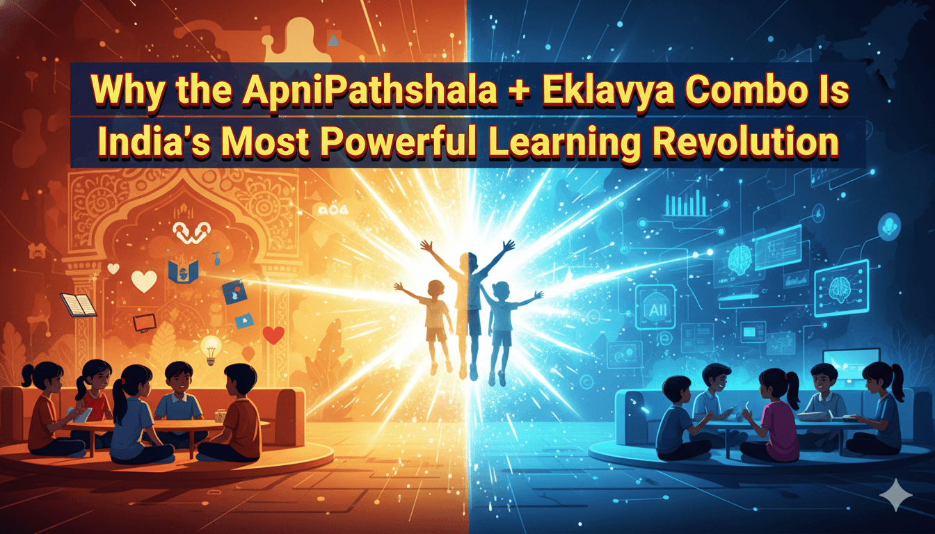 Why the ApniPathshala + Eklavya Combo Is India's Most Powerful Learning Revolution